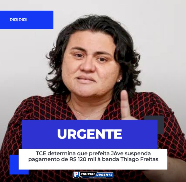 TCE determina que prefeita Jôve suspenda pagamento de R$ 120 mil à banda Thiago Freitas